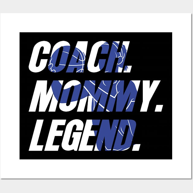 Womens Basketball Coach Mommy Legend Wall Art by HappyGiftArt